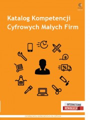 Katalog kompetencji cyfrowych małych firm Katalog kompetencji cyfrowych małych firm