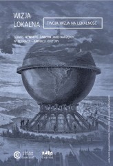 Wizja lokalna. Twoja wizja na lokalność. Serwis Otwarte Zabytki jako narzędzie w edukacji i animacji kultury Wizja lokalna. Twoja wizja na lokalność. Serwis Otwarte Zabytki jako narzędzie w edukacji i animacji kultury