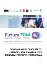 „Ekonomika eksploracji tekstu i danych – analiza aktualnych trendów i przyszłych zastosowań” „Ekonomika eksploracji tekstu i danych – analiza aktualnych trendów i przyszłych zastosowań”