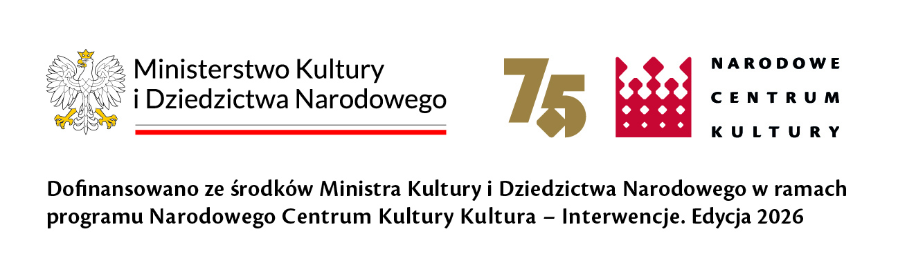 Dofinansowano ze środków Ministra Kultury i Dziedzictwa Narodowego w ramach programu Narodowego Centrum Kultury „Kultura - Interwencje 2026”.